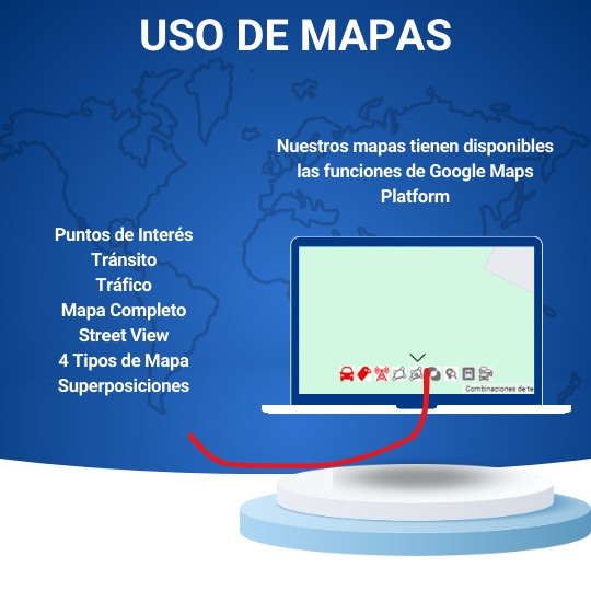 Nuestros mapas tienen disponibles las funciones de Google Maps Platform. Puntos de Interés. Tránsito. Tráfico. Mapa Completo. Street View. 4 Tipos de Mapa. Superposiciones.